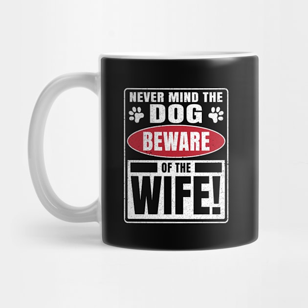 Nevermind the dog beware of the wife novelty by SzarlottaDesigns